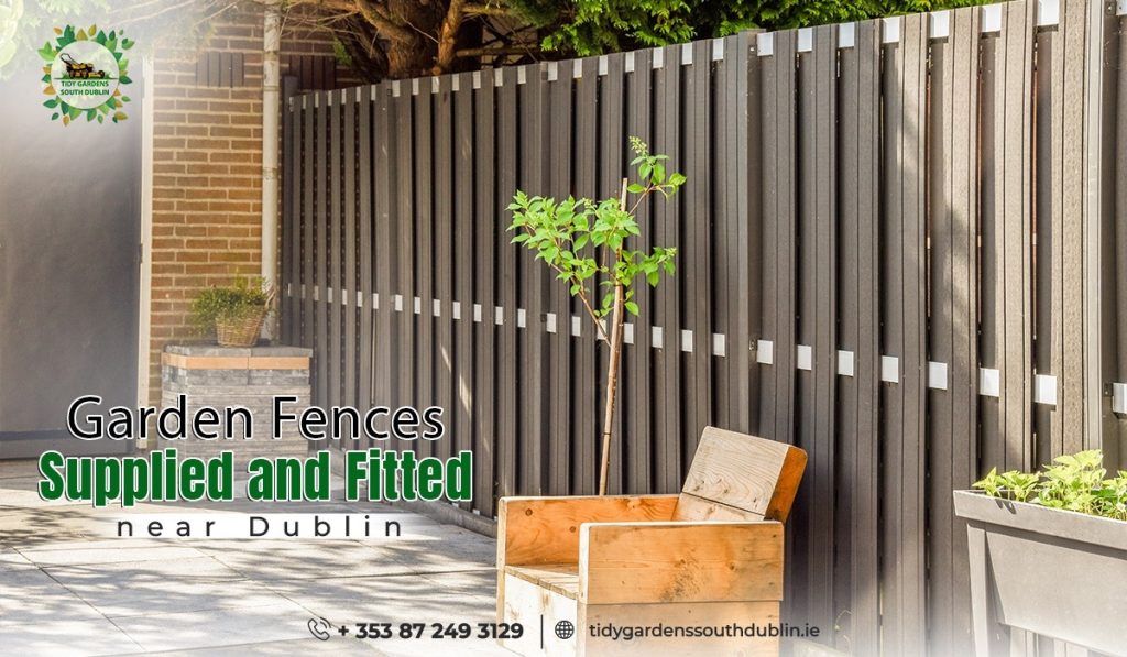 Garden fences supplied and fitted near me Dublin